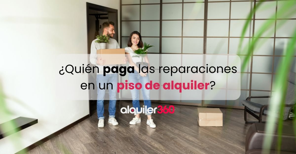 ¿Quién paga las reparaciones en un piso de alquiler?